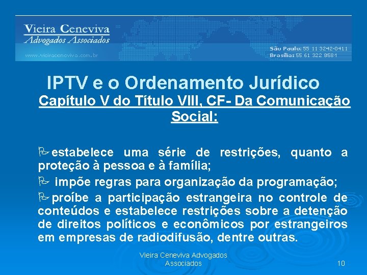 IPTV e o Ordenamento Jurídico Capítulo V do Título VIII, CF- Da Comunicação Social: