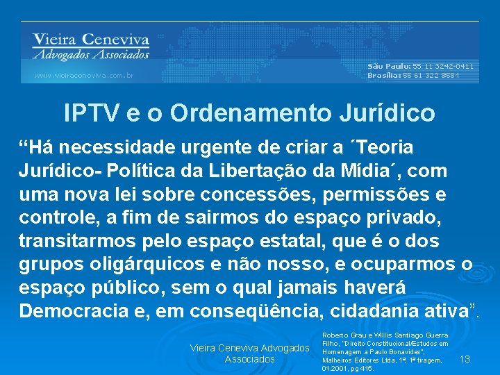 IPTV e o Ordenamento Jurídico “Há necessidade urgente de criar a ´Teoria Jurídico- Política