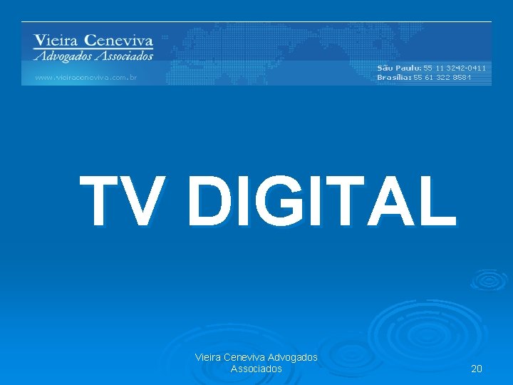 Barreiras Regulatórias TV DIGITAL Vieira Ceneviva Advogados Associados 20 