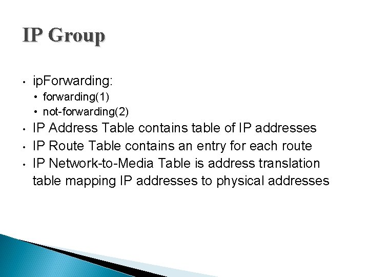 IP Group • ip. Forwarding: • forwarding(1) • not-forwarding(2) • • • IP Address IP Group • ip. Forwarding: • forwarding(1) • not-forwarding(2) • • • IP Address