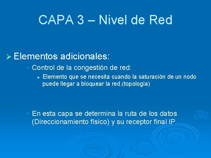 CAPA 3 – Nivel de Red Ø Elementos adicionales: • Control de la congestión