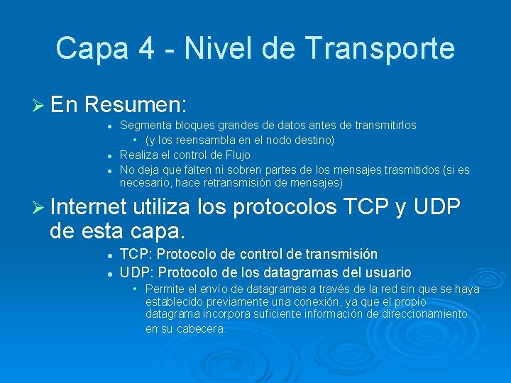 Capa 4 - Nivel de Transporte Ø En Resumen: l l l Segmenta bloques