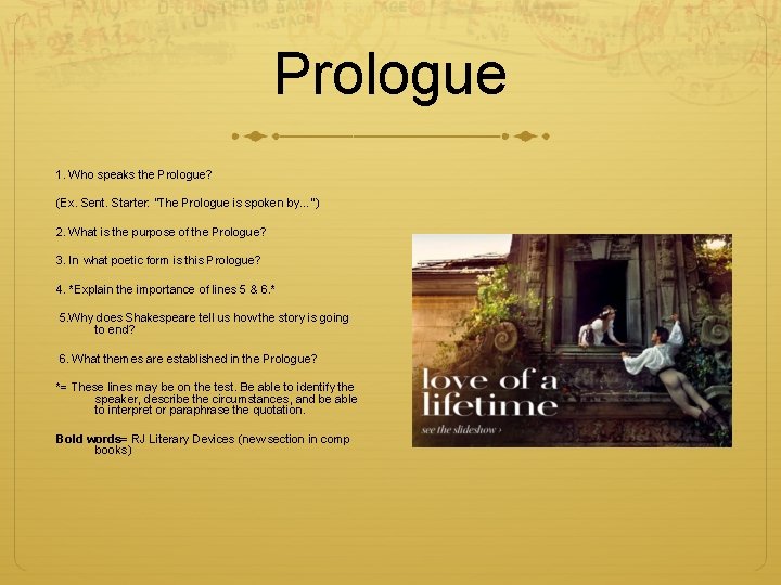 Prologue 1. Who speaks the Prologue? (Ex. Sent. Starter: “The Prologue is spoken by…”)