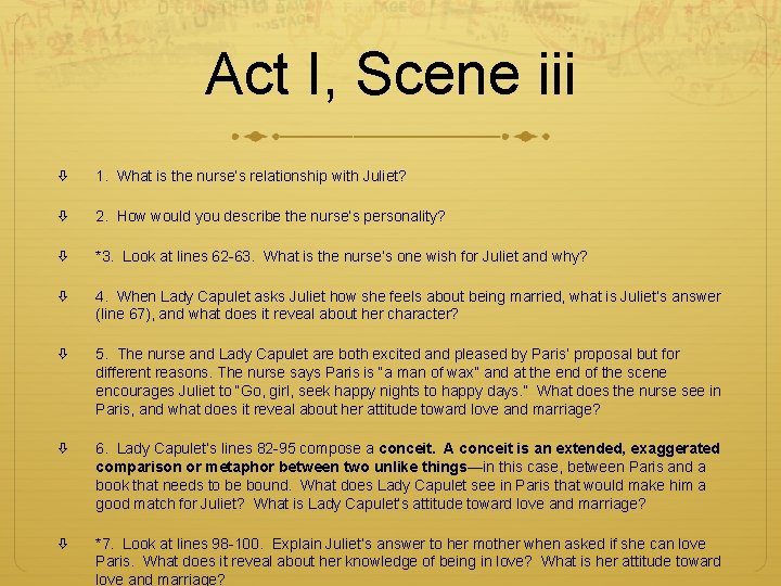 Act I, Scene iii 1. What is the nurse’s relationship with Juliet? 2. How