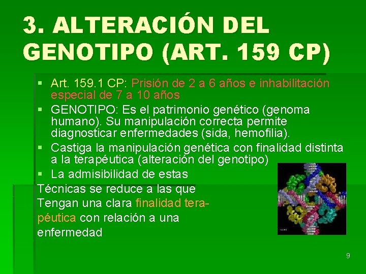 3. ALTERACIÓN DEL GENOTIPO (ART. 159 CP) § Art. 159. 1 CP: Prisión de