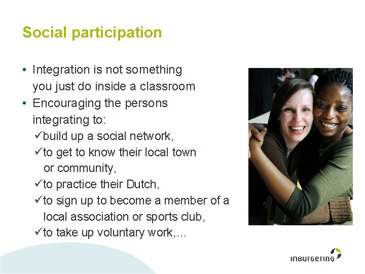 Social participation • Integration is not something you just do inside a classroom •