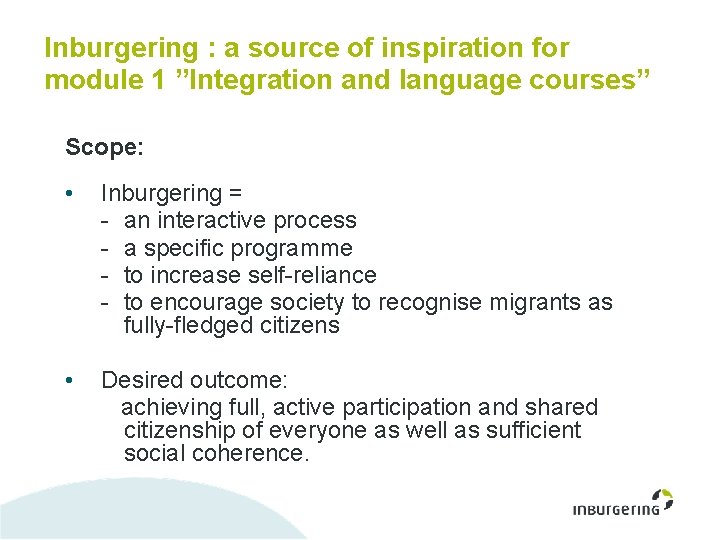 Inburgering : a source of inspiration for module 1 ”Integration and language courses” Scope: