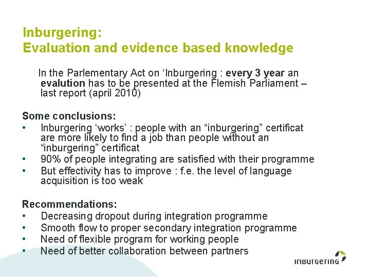 Inburgering: Evaluation and evidence based knowledge In the Parlementary Act on ‘Inburgering : every