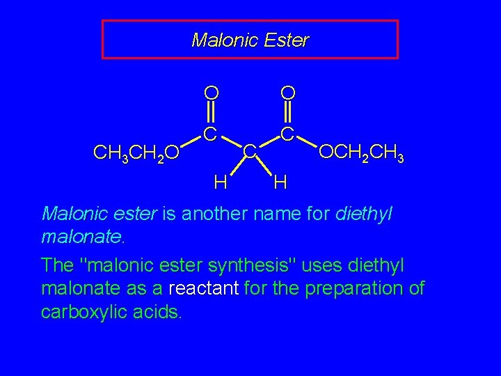 Malonic Ester CH 3 CH 2 O O O C C H C OCH