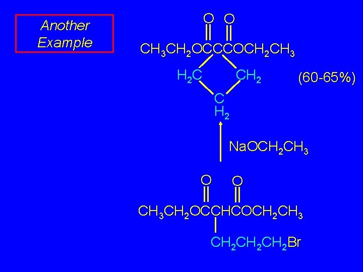 Another Example O O CH 3 CH 2 OCCCOCH 2 CH 3 H 2