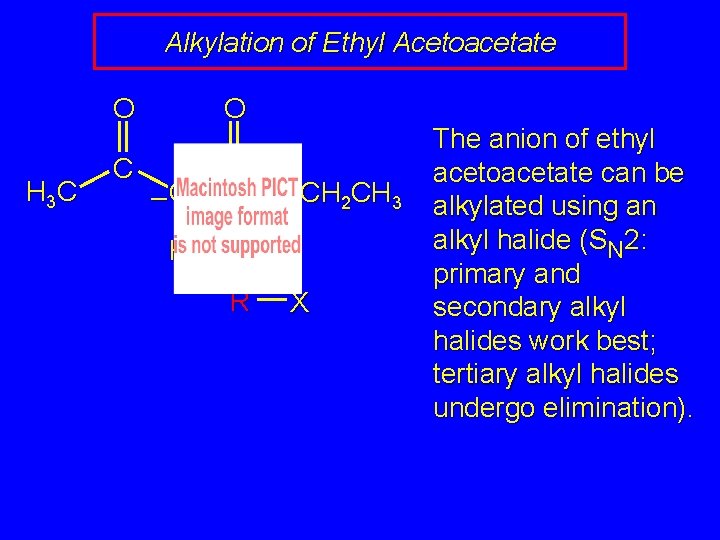 Alkylation of Ethyl Acetoacetate O H 3 C C O • • –C C