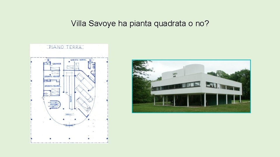 Villa Savoye ha pianta quadrata o no? 