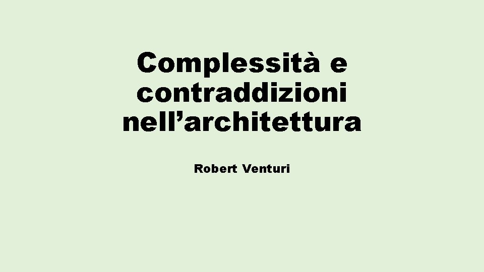 Complessità e contraddizioni nell’architettura Robert Venturi 