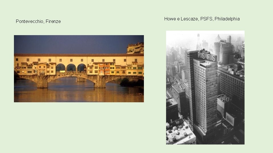 Pontevecchio, Firenze Howe e Lescaze, PSFS, Philadelphia 