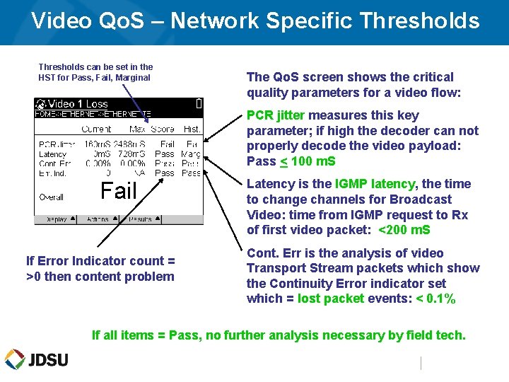 Video Qo. S – Network Specific Thresholds can be set in the HST for