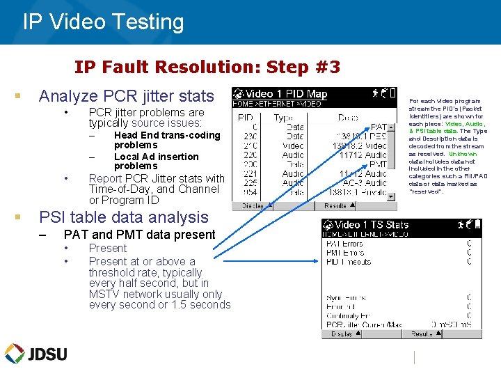 IP Video Testing IP Fault Resolution: Step #3 § Analyze PCR jitter stats •