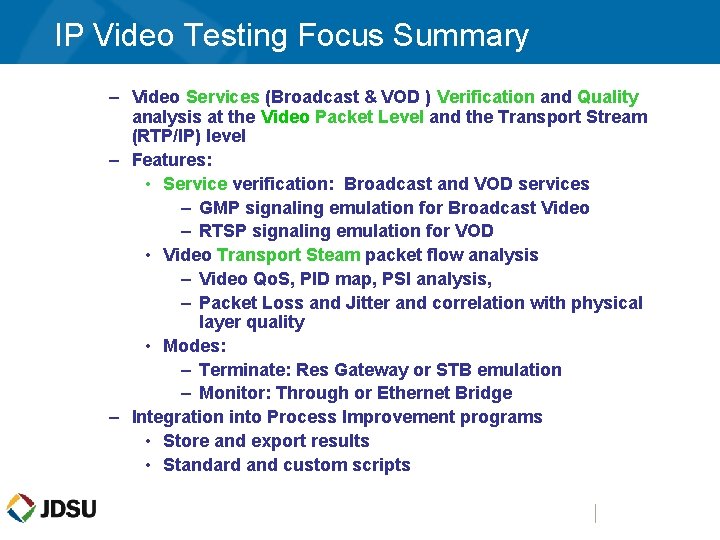 IP Video Testing Focus Summary – Video Services (Broadcast & VOD ) Verification and