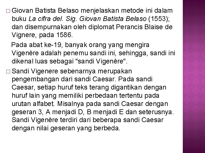 � Giovan Batista Belaso menjelaskan metode ini dalam buku La cifra del. Sig. Giovan � Giovan Batista Belaso menjelaskan metode ini dalam buku La cifra del. Sig. Giovan