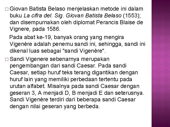 � Giovan Batista Belaso menjelaskan metode ini dalam buku La cifra del. Sig. Giovan