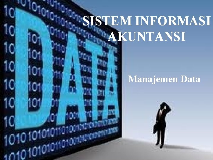 SISTEM INFORMASI AKUNTANSI Manajemen Data 