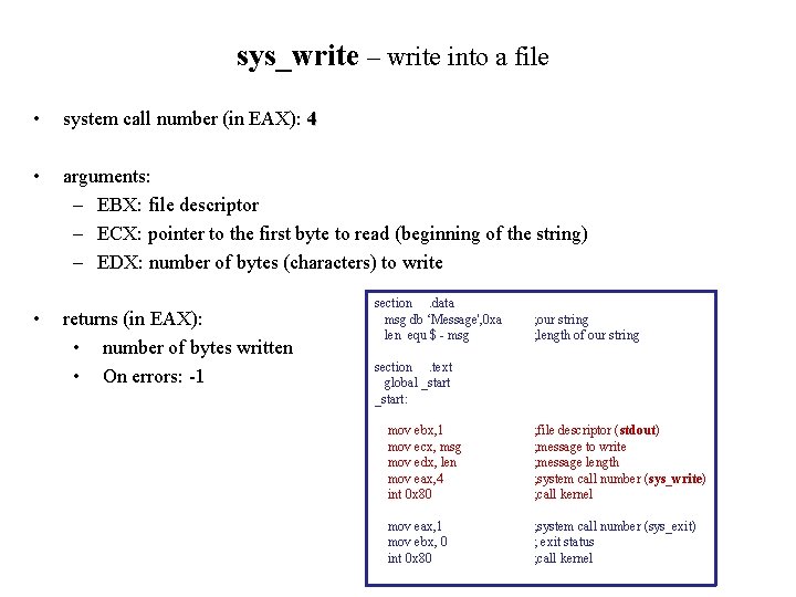 sys_write – write into a file • system call number (in EAX): 4 •