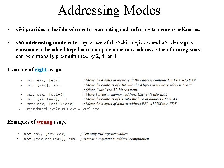 Addressing Modes • x 86 provides a flexible scheme for computing and referring to