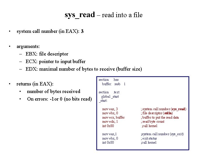 sys_read – read into a file • system call number (in EAX): 3 •