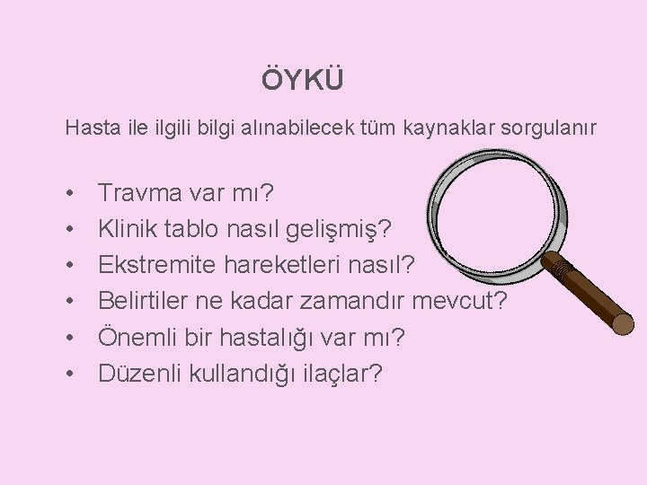 ÖYKÜ Hasta ile ilgili bilgi alınabilecek tüm kaynaklar sorgulanır • • • Travma var