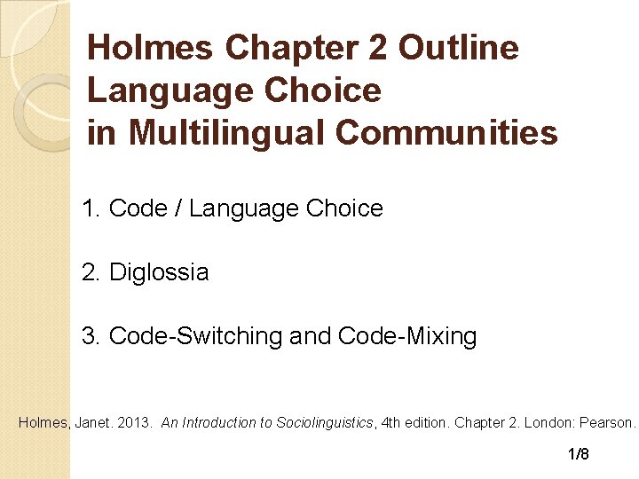 Holmes Chapter 2 Outline Language Choice in Multilingual Communities 1. Code / Language Choice