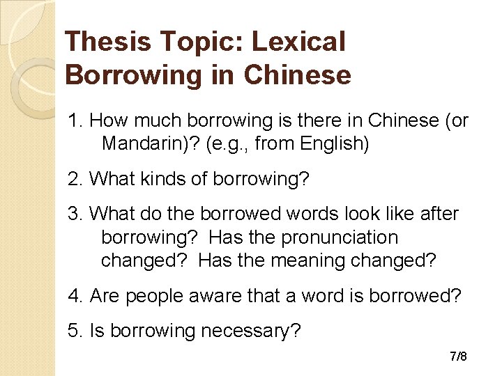 Thesis Topic: Lexical Borrowing in Chinese 1. How much borrowing is there in Chinese