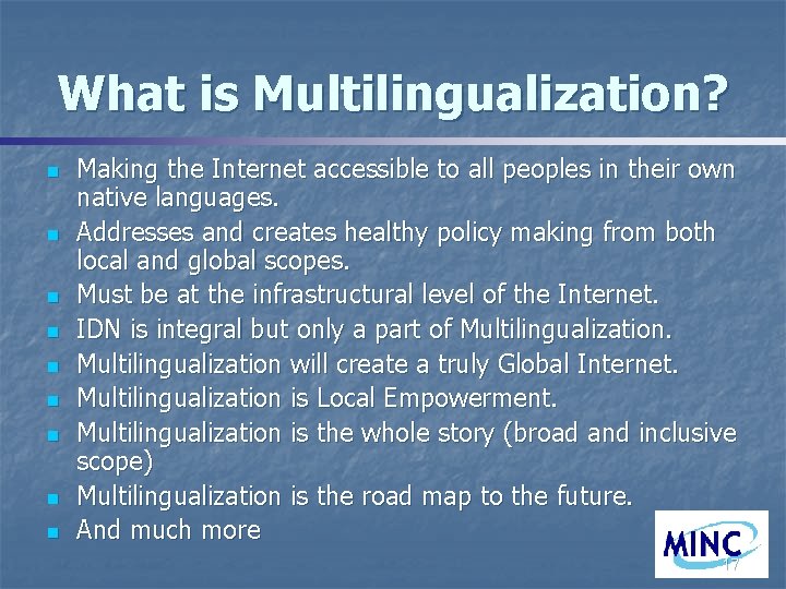 What is Multilingualization? n n n n n Making the Internet accessible to all