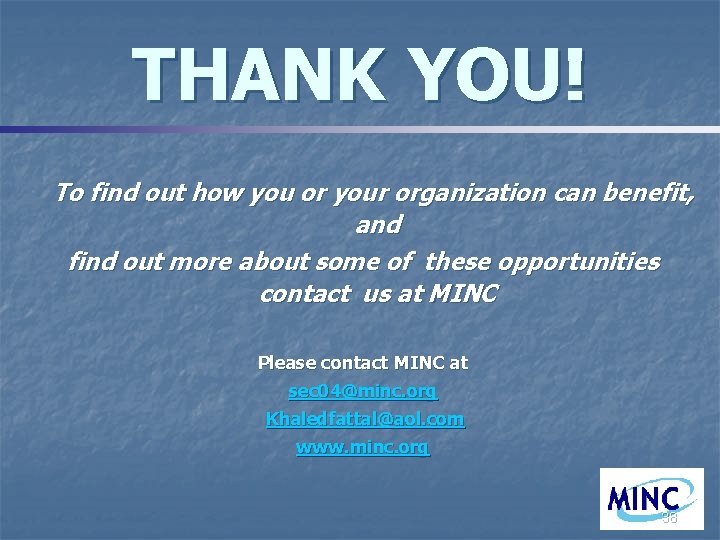 THANK YOU! To find out how you or your organization can benefit, and find