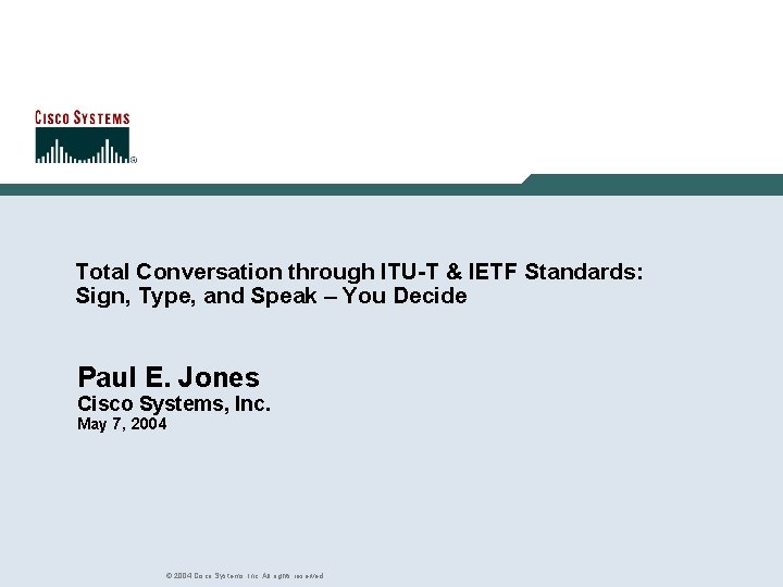 Total Conversation through ITU-T & IETF Standards: Sign, Type, and Speak – You Decide