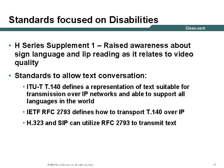 Standards focused on Disabilities • H Series Supplement 1 – Raised awareness about sign