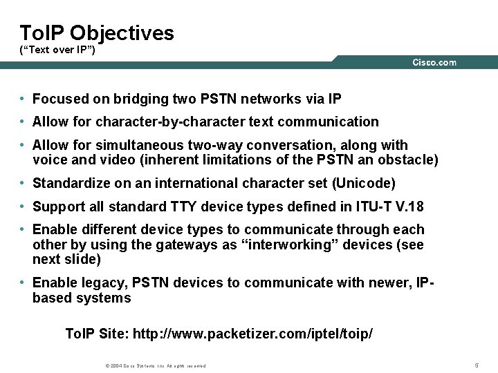 To. IP Objectives (“Text over IP”) • Focused on bridging two PSTN networks via