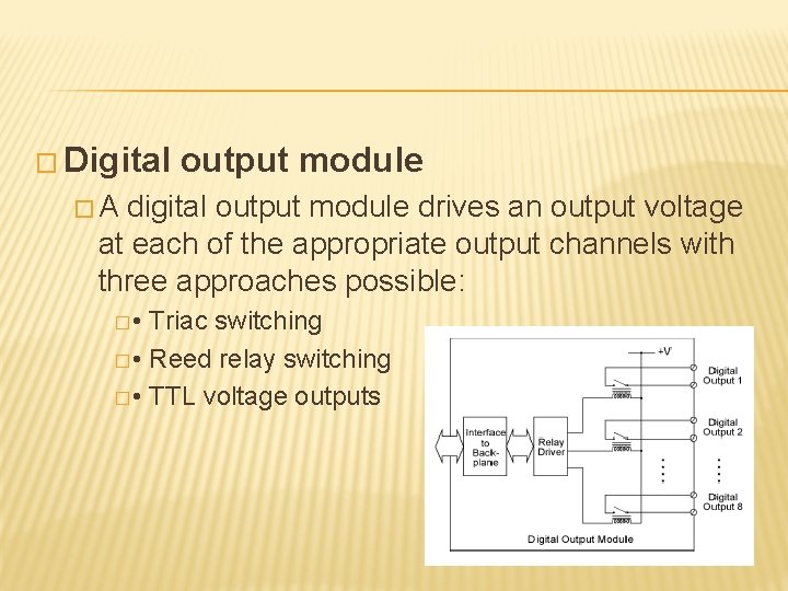 � Digital output module �A digital output module drives an output voltage at each