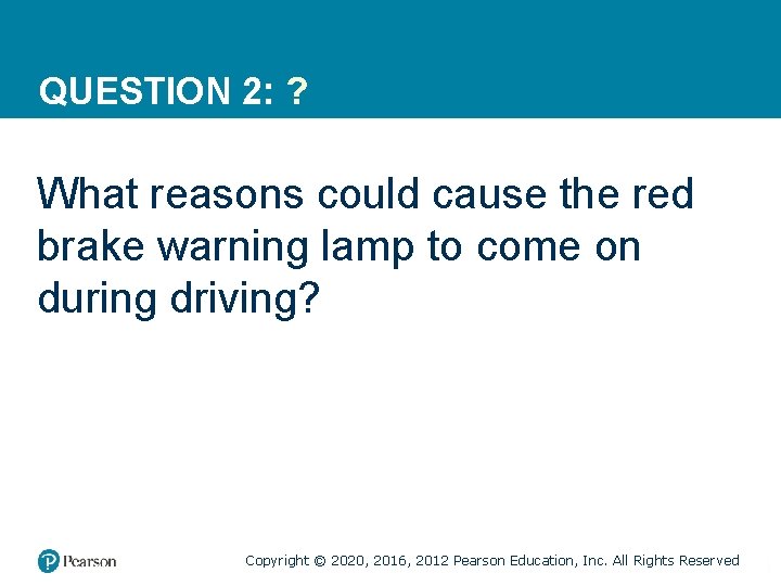 QUESTION 2: ? What reasons could cause the red brake warning lamp to come QUESTION 2: ? What reasons could cause the red brake warning lamp to come