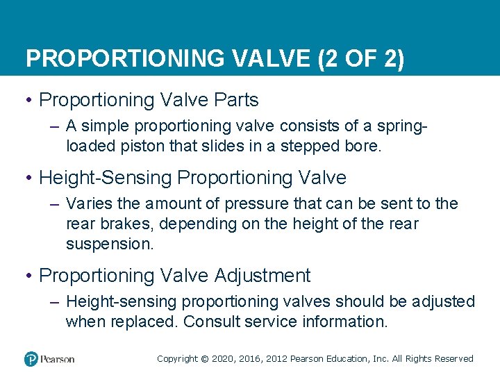 PROPORTIONING VALVE (2 OF 2) • Proportioning Valve Parts – A simple proportioning valve PROPORTIONING VALVE (2 OF 2) • Proportioning Valve Parts – A simple proportioning valve