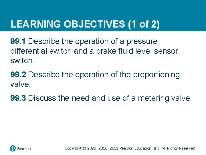LEARNING OBJECTIVES (1 of 2) 99. 1 Describe the operation of a pressuredifferential switch LEARNING OBJECTIVES (1 of 2) 99. 1 Describe the operation of a pressuredifferential switch
