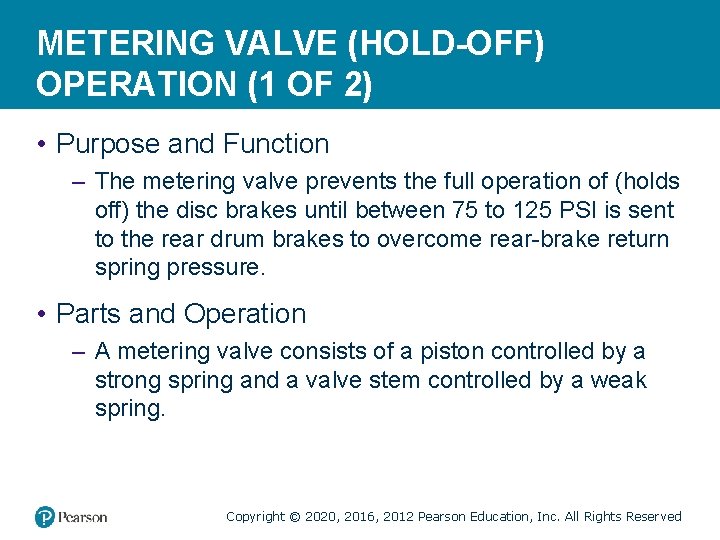 METERING VALVE (HOLD-OFF) OPERATION (1 OF 2) • Purpose and Function – The metering METERING VALVE (HOLD-OFF) OPERATION (1 OF 2) • Purpose and Function – The metering
