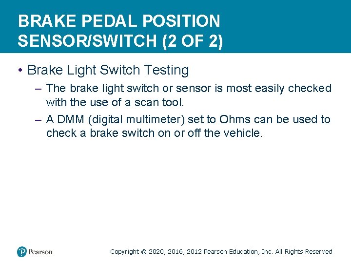 BRAKE PEDAL POSITION SENSOR/SWITCH (2 OF 2) • Brake Light Switch Testing – The BRAKE PEDAL POSITION SENSOR/SWITCH (2 OF 2) • Brake Light Switch Testing – The