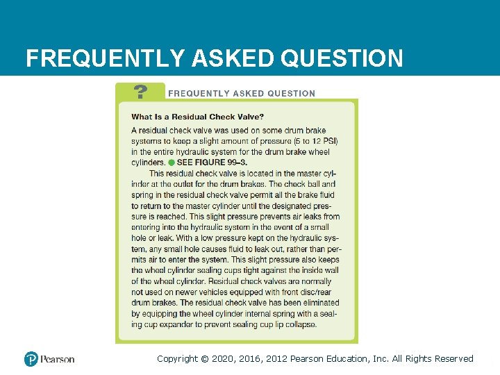 FREQUENTLY ASKED QUESTION Copyright © 2020, 2016, 2012 Pearson Education, Inc. All Rights Reserved FREQUENTLY ASKED QUESTION Copyright © 2020, 2016, 2012 Pearson Education, Inc. All Rights Reserved