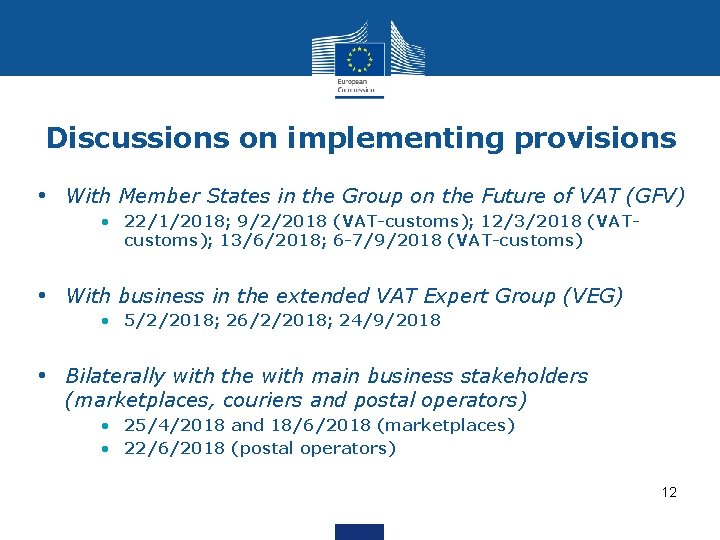 Discussions on implementing provisions • With Member States in the Group on the Future Discussions on implementing provisions • With Member States in the Group on the Future