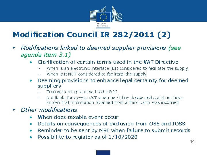 Modification Council IR 282/2011 (2) • Modifications linked to deemed supplier provisions (see agenda Modification Council IR 282/2011 (2) • Modifications linked to deemed supplier provisions (see agenda