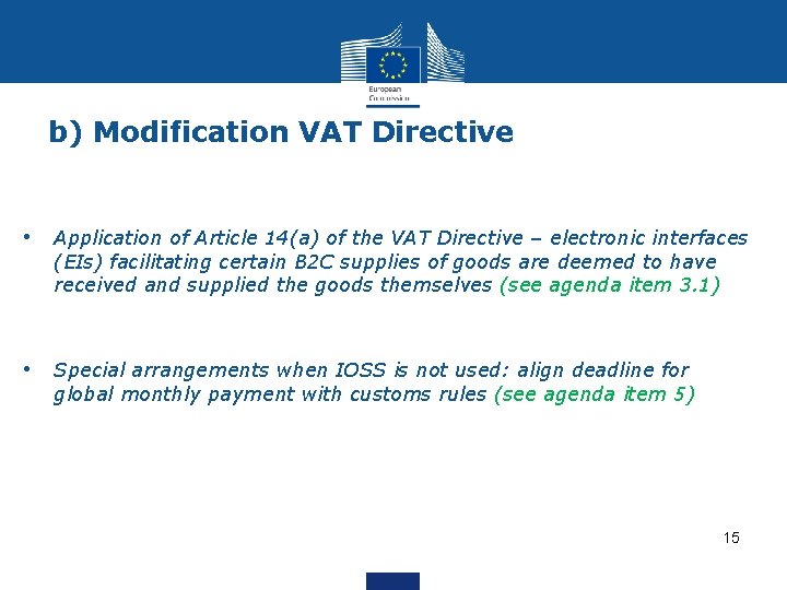 b) Modification VAT Directive • Application of Article 14(a) of the VAT Directive – b) Modification VAT Directive • Application of Article 14(a) of the VAT Directive –