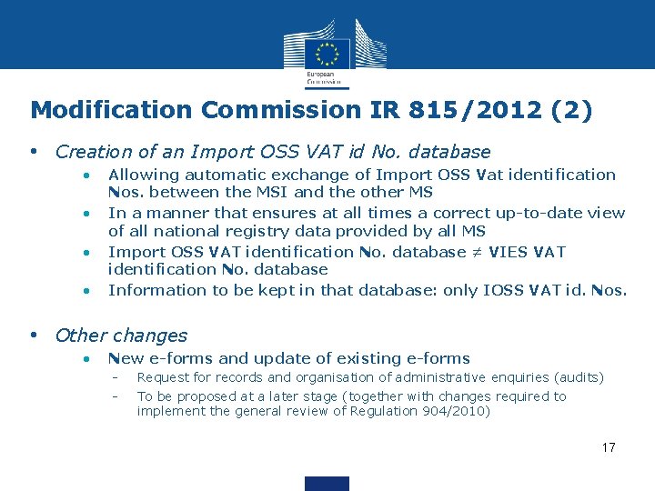 Modification Commission IR 815/2012 (2) • Creation of an Import OSS VAT id No. Modification Commission IR 815/2012 (2) • Creation of an Import OSS VAT id No.
