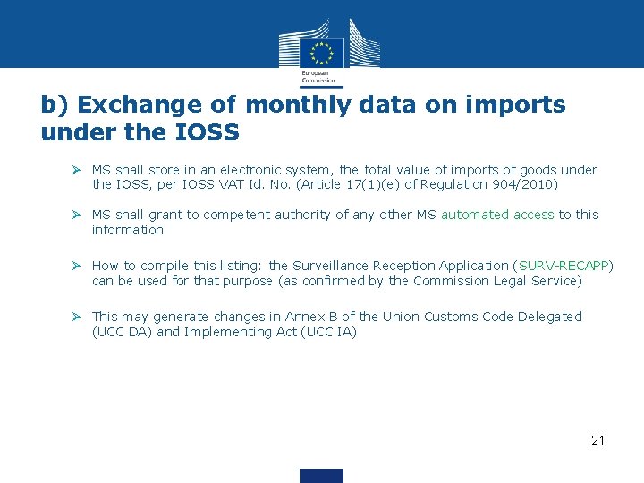 b) Exchange of monthly data on imports under the IOSS Ø MS shall store b) Exchange of monthly data on imports under the IOSS Ø MS shall store