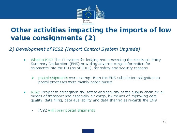Other activities impacting the imports of low value consignments (2) 2) Development of ICS Other activities impacting the imports of low value consignments (2) 2) Development of ICS