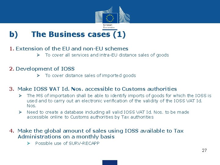 b) The Business cases (1) 1. Extension of the EU and non-EU schemes Ø b) The Business cases (1) 1. Extension of the EU and non-EU schemes Ø