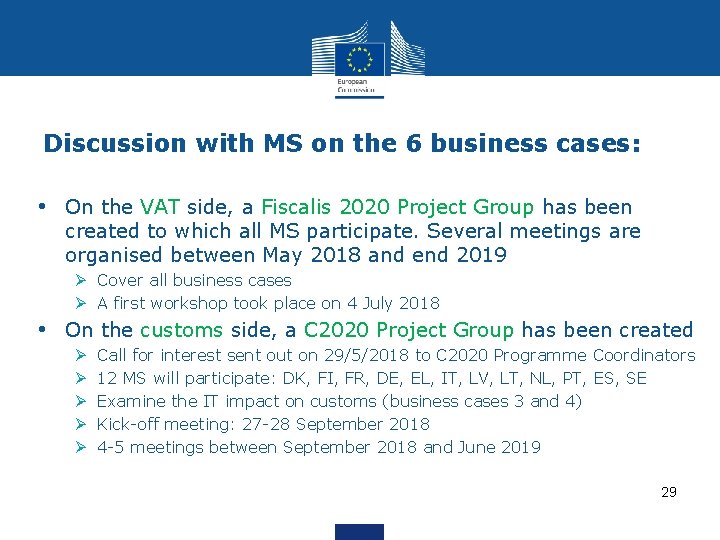 Discussion with MS on the 6 business cases: • On the VAT side, a Discussion with MS on the 6 business cases: • On the VAT side, a